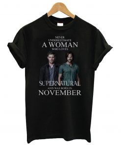Nice Never Underestimate A Woman Who Loves Supernatural T-Shirt