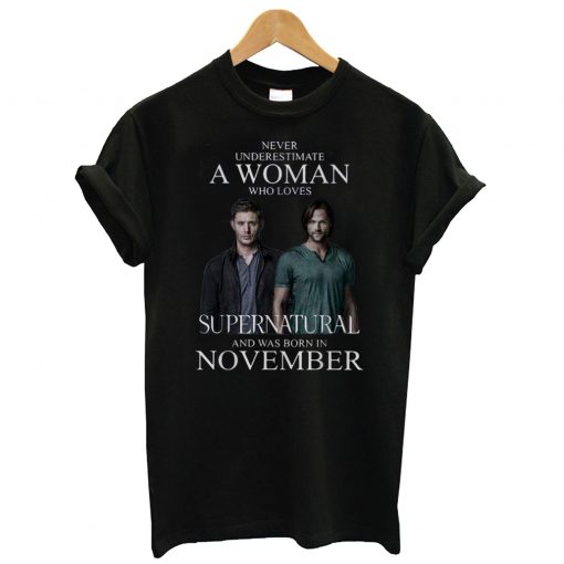 Nice Never Underestimate A Woman Who Loves Supernatural T-Shirt