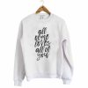 All Of Me Loves All Of You John Legend Sweatshirt