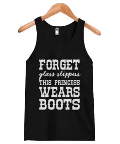 Forget Glass Slippers This Princess Wears Boots Tank Top