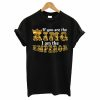 If You Are The King I Am The Emperor Gold Crown T-Shirt