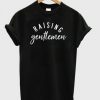 Raising Gentlemen T shirt