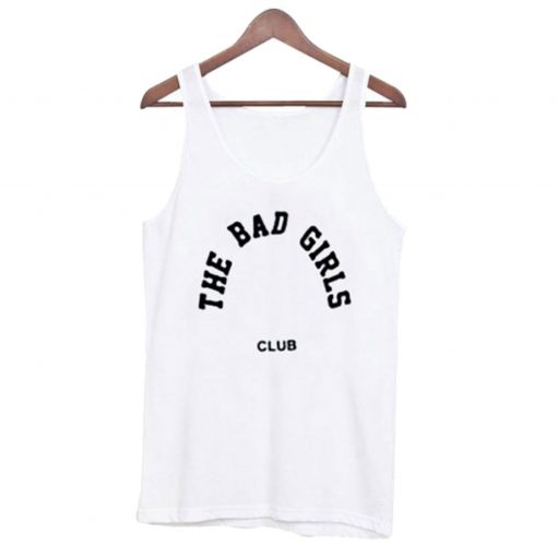 The Bad Girls Club Tank Top