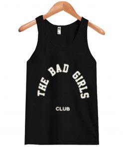 The Bad Girls Club Tank Top