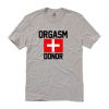 Orgasm + Donor T-Shirt