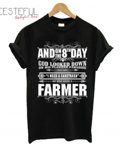 8th Day God Made A Farmer T-Shirt