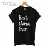 Best Nana Ever T-Shirt
