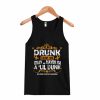 Im Not Drunk I Have MS Okay Maybe Im A Lil Drunk Tanktop