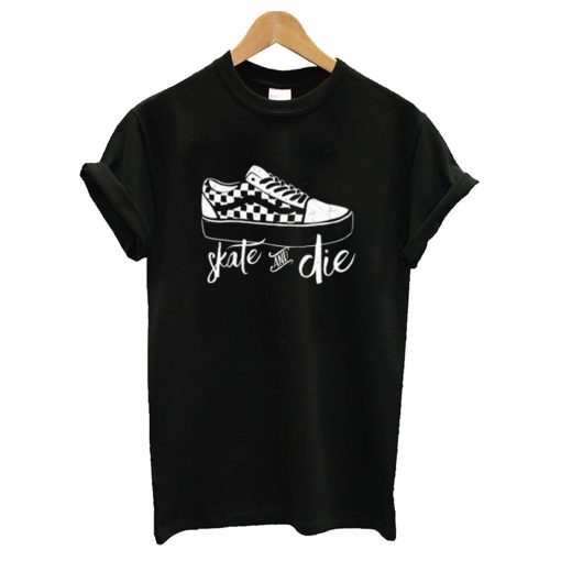 Skate & die T-Shirt