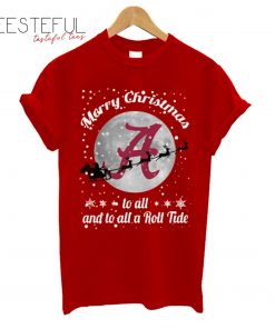 Merry Christmas To All a Roll Tide Alabama T-Shirt