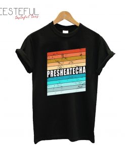 Presheatecha Retro Style T-Shirt