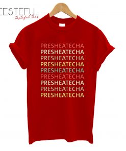 Presheatecha T-Shirt