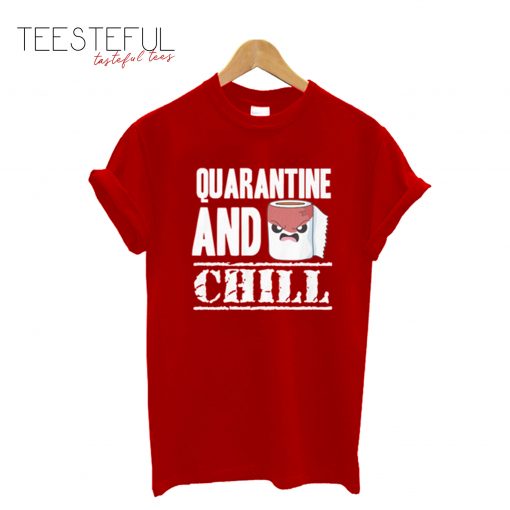 Quarantine And Chill T-Shirt