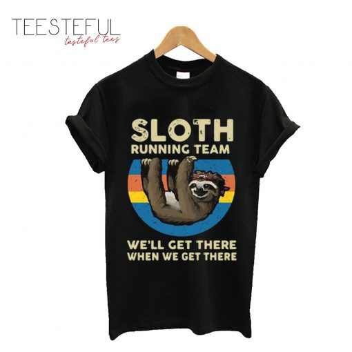Sloth Running Team We’ll Get There When We Get There Vintage T-Shirt