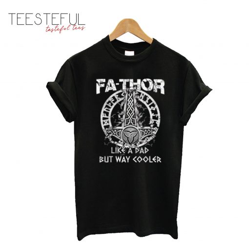 Fa-Thor Like A Dad T-Shirt