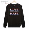 Love is Stronger Than Hate America Youth Sweatshirt