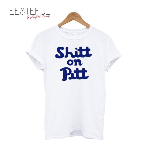 Shitt on Pitt T-Shirt