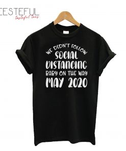 Social Distancing Pregnancy Announcement T-Shirt