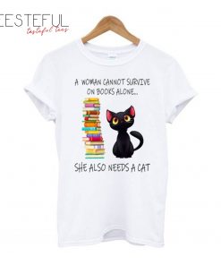 A Woman Cannot Survive On Books Alone T-Shirt