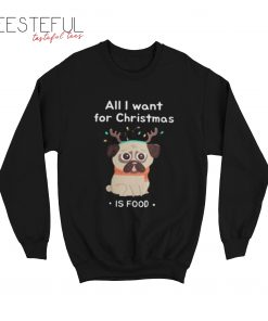 All I Want For Christmas Is Food Sweatshirt