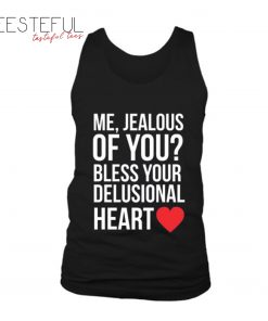 Bless Your Delusional Heart Tanktop