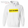 Delete Thedrama Hoodie