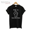 Goths For Black Lives Matter T-Shirt