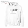 Nutella The Only Reason Hoodie
