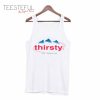 Thirsty for Attention Evian Tanktop