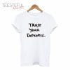 Trust Your Dopeness T-Shirt