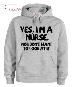 Yes I’m A Nurse Hoodie