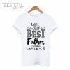 You Are The Best Father T-Shirt