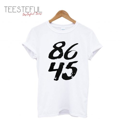 8645 Anti Trump T-Shirt