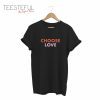 CHOOSE LOVE Black T-Shirt