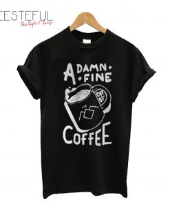 A Damm Fine Coffee T-Shirt