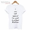 I am not special i’m just limited edition T-Shirt