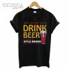 I just want to drink beer and watch my Kyle Busch beat your team’s T-Shirt