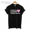 Love Is Louder Than Bullying T-Shirt