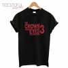 The crows have eyes the crowening 3 T-Shirt