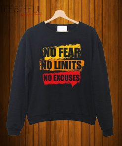 No Fear No Limits No Excuses SweatShirt