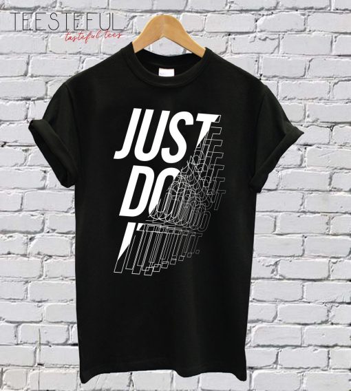 Just Do It Design T-Shirt
