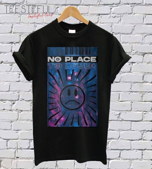 No-Place-To-Lose-T-Shirt