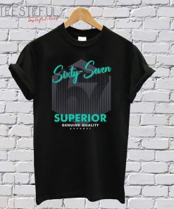 Sixty Seven Superior T-Shirt
