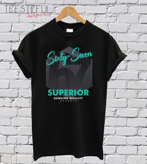 Sixty Seven Superior T-Shirt