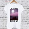 The Full Moon ShiningWay T-Shirt
