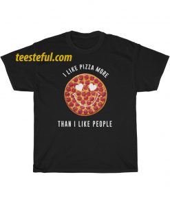 I Like Pizza More Than People T-Shirt thd
