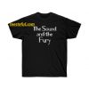 The Sound And The Fury T Shirt thd