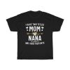 I Have Two Titles Mom And Nana T shirt thd