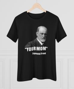 Your Mom Sigmund Freud Quote T-Shirt thd