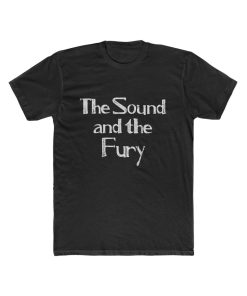The Sound And The Fury T Shirt THD